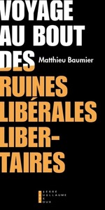 Voyage Au Bout Des Ruines Libérales Libertaires