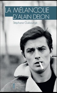 La Mélancolie D Alain Delon