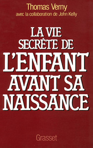 LA VIE SECRETE DE L'ENFANT AVANT SA NAISSANCE