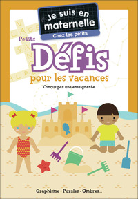 Je suis en maternelle - Je suis en maternelle - Chez les petits - Petits défis pour les vacances