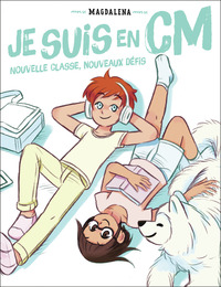 Je suis en CM - Nouvelle classe, nouveaux défis