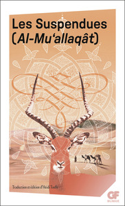 LES SUSPENDUES - (AL-MU'ALLAQAT)