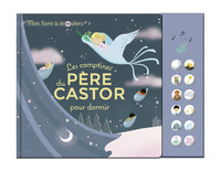LES COMPTINES POUR DORMIR DU PERE CASTOR - MON LIVRE A ECOUTER