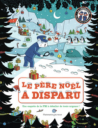 LE PERE NOEL A DISPARU - UNE ENQUETE DE LA FBI A DEBALLER DE TOUTE URGENCE