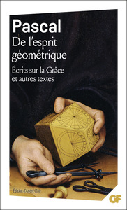 DE L'ESPRIT GEOMETRIQUE - ECRITS SUR LA GRACE ET AUTRES TEXTES