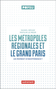 Les métropoles régionales et le Grand Paris