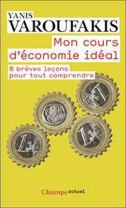 MON COURS D'ECONOMIE IDEAL - 8 BREVES LECONS POUR TOUT COMPRENDRE