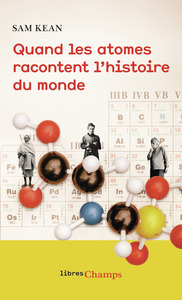 QUAND LES ATOMES RACONTENT L'HISTOIRE DU MONDE