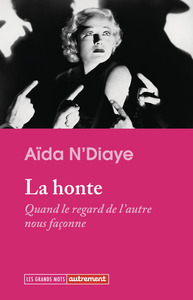 LA HONTE - QUAND LE REGARD DE L'AUTRE NOUS FACONNE