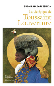 La vie épique de Toussaint Louverture