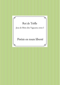 Jeux de Mots dits Vaguants, tome I