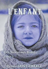 L'ENFANT - LES NOUVEAUX TEMPS - TOME 3