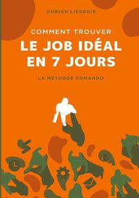Comment trouver le job idéal en 7 jours