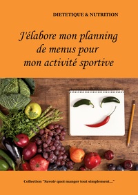 J'élabore mon planning de menus pour mon activité sportive