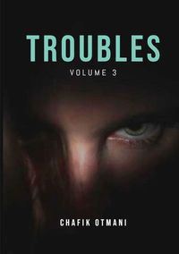 TROUBLES VOL. 3 - DEUX EN UN - L'OMBRE DU PASSE - PLUS FORT QUE L'HOMME