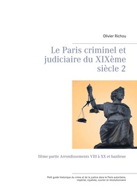 Le Paris criminel et judiciaire du XIXème siècle 2