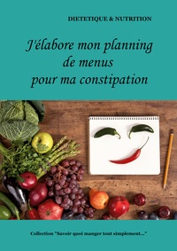 J'élabore mon planning de menus pour ma constipation