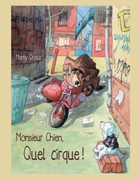 Monsieur chien quel cirque