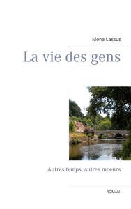 LA VIE DES GENS - AUTRES TEMPS, AUTRES MOEURS