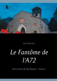 DES CRIMES & DES ROUTES - T02 - LE FANTOME DE L'A72 - DES CRIMES & DES ROUTES - TOME 2