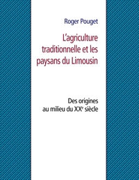 L'agriculture traditionnelle et les paysans du Limousin