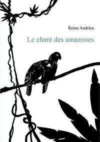 LE CHANT DES AMAZONES