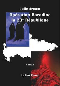 OPERATION BORODINE LA 23E REPUBLIQUE