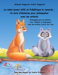 Le raton laveur Willi et Frédérique la renarde : Un livre d'histoires pour philosopher avec les enfants