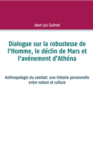 Dialogue sur la robustesse de l'Homme, le déclin de Mars et l'avénement d'Athéna