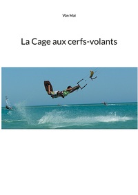 LA CAGE AUX CERFS-VOLANTS