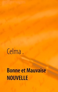 BONNE ET MAUVAISE NOUVELLE