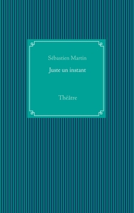 Juste un instant
