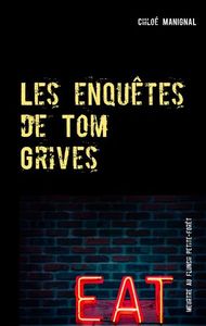 LES ENQUETES DE TOM GRIVES - MEURTRE AU FLUNCH PETITE-FORET