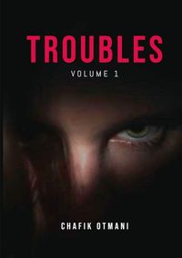 TROUBLES - VOLUME 1