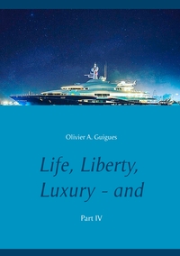 Life, Liberty, Luxury - and Love? Part IV