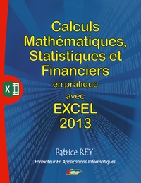 calculs mathematiques, statistiques et financiers avec excel 2013