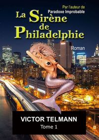 LA SIRENE DE PHILADELPHIE "FORMAT A5 BOD"... TOME 1