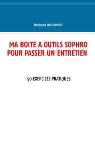 Ma boîte à outils sophro pour passer un entretien