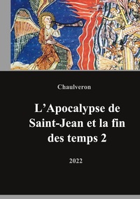 L'APOCALYPSE DE SAINT-JEAN ET LA FIN DES TEMPS 2 - VOLUME 2