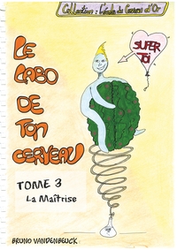 Le Labo de TON Cerveau - Tome 3