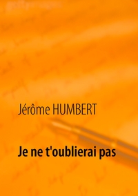 JE NE T'OUBLIERAI PAS