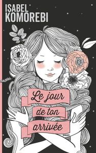 Le jour de ton arrivée