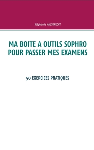 Ma boite à outils sophro pour passer mes examens