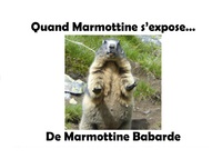 Quand Marmottine s'expose