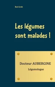 LES LEGUMES SONT MALADES !