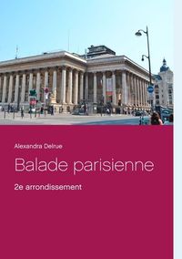 BALADE PARISIENNE - T02 - BALADE PARISIENNE - 2E ARRONDISSEMENT