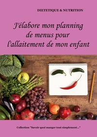 J'élabore mon planning de menus pour l'allaitement de mon enfant