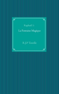 Raphaël 1: La Fontaine Magique