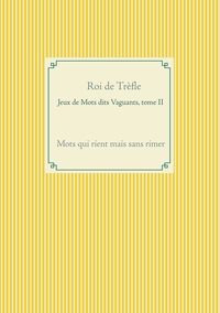 Jeux de Mots dits Vaguants, tome II