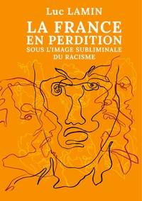 La France en perdition sous l'image subliminale du racisme